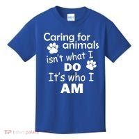Caring For Animals Isn't What I Do It's Who I Am Kids T-Shirt thumb 0