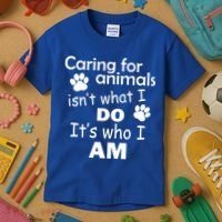 Caring For Animals Isn't What I Do It's Who I Am Kids T-Shirt thumb 3