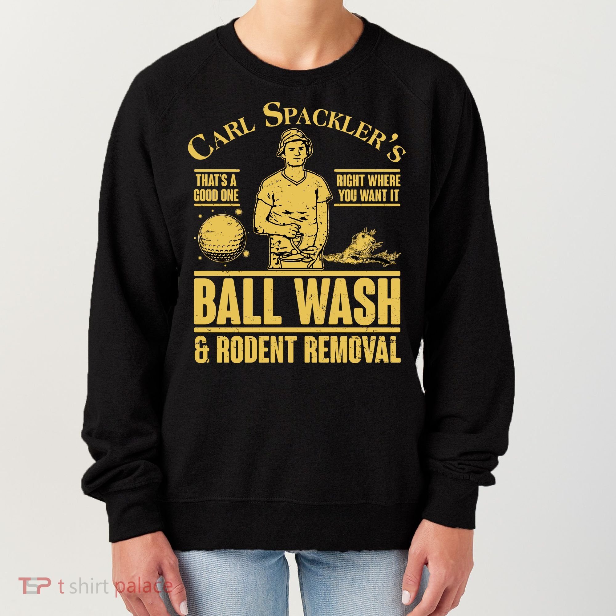 Carl's Spackler's Ball Wash And Rodent Removal  Women's Sweatshirt