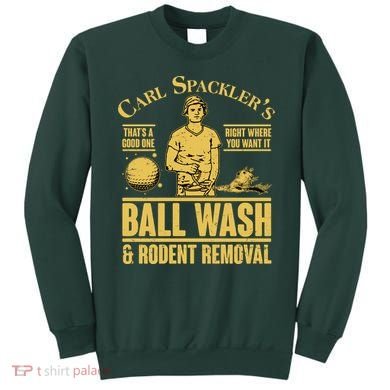Carl's Spackler's Ball Wash And Rodent Removal  Sweatshirt