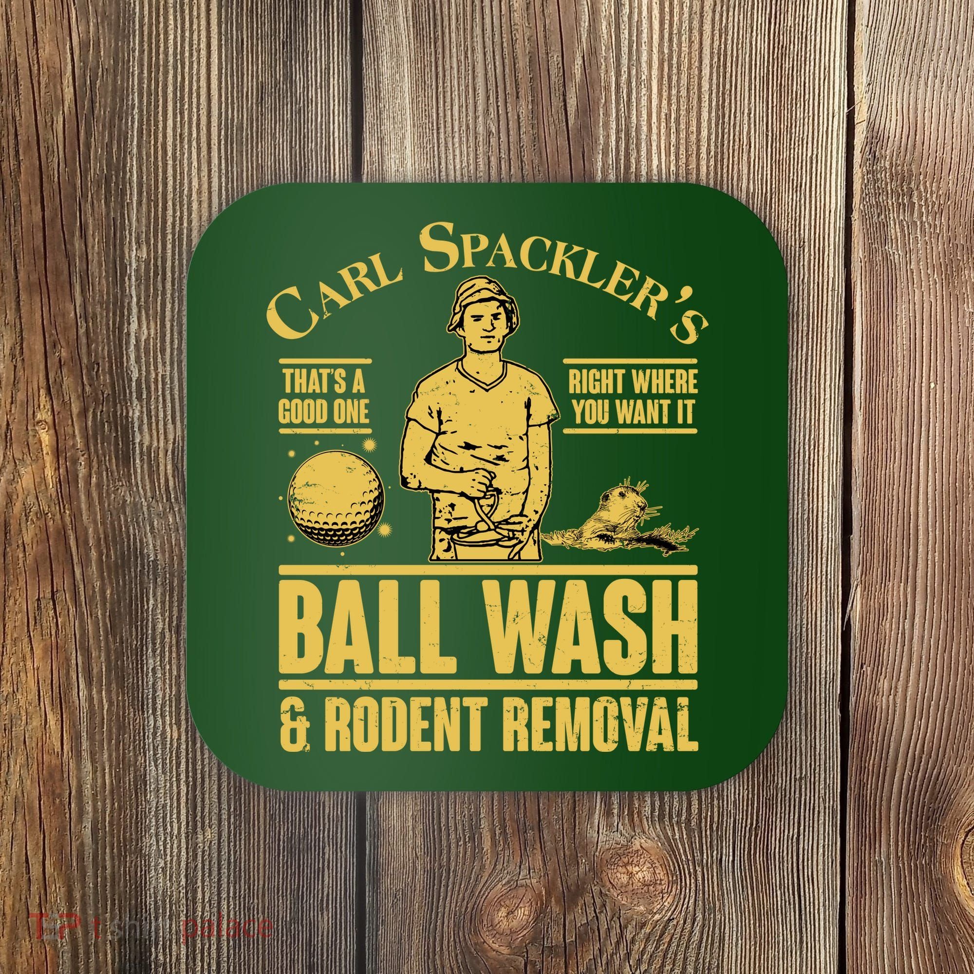 Carl's Spackler's Ball Wash And Rodent Removal  Coaster