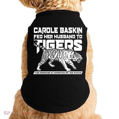 Carole Baskin Fed Her Husband To The Tigers Doggie Tank