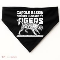 Carole Baskin Fed Her Husband To The Tigers USA-Made Doggie Bandana thumb 0