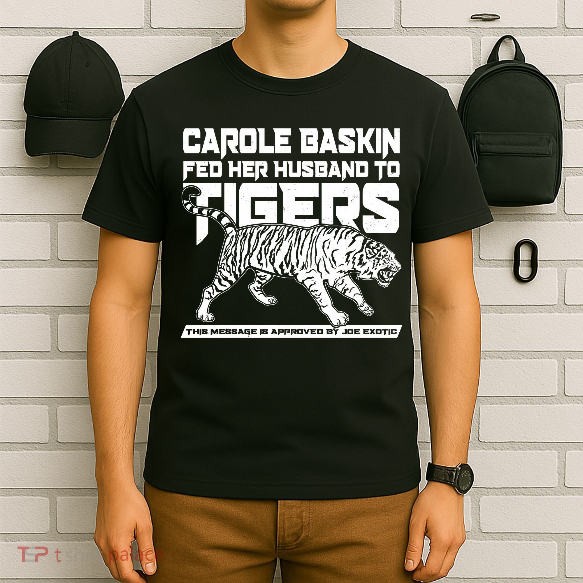 Carole Baskin Fed Her Husband To The Tigers T-Shirt