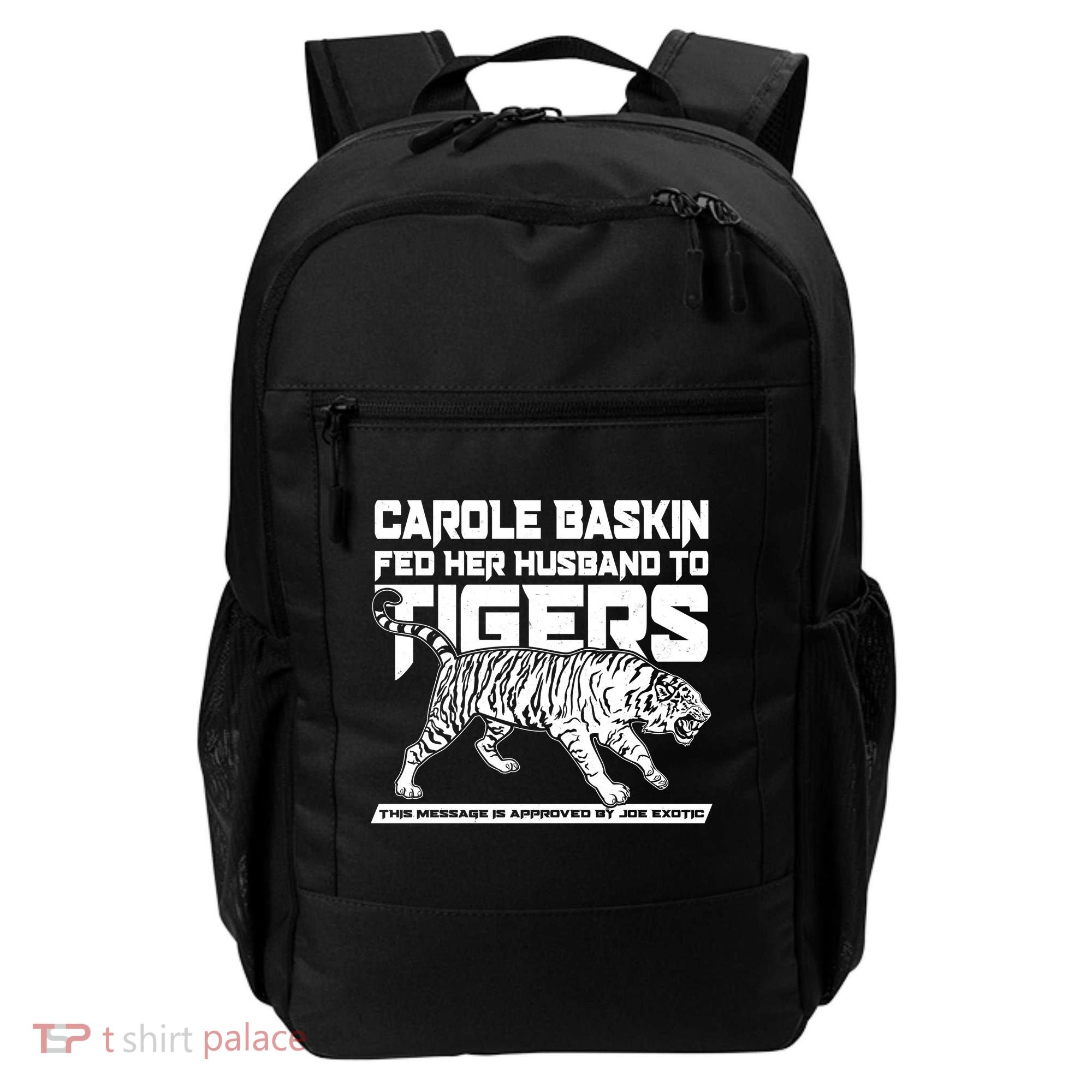 Carole Baskin Fed Her Husband To The Tigers Backpack
