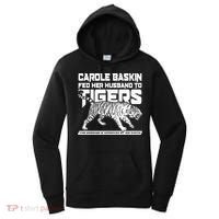 Carole Baskin Fed Her Husband To The Tigers Women's Hoodie thumb 0