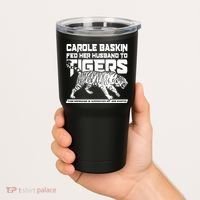 Carole Baskin Fed Her Husband To The Tigers Tumbler thumb 2