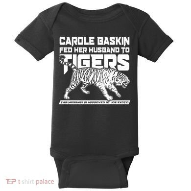 Carole Baskin Fed Her Husband To The Tigers Baby Bodysuit