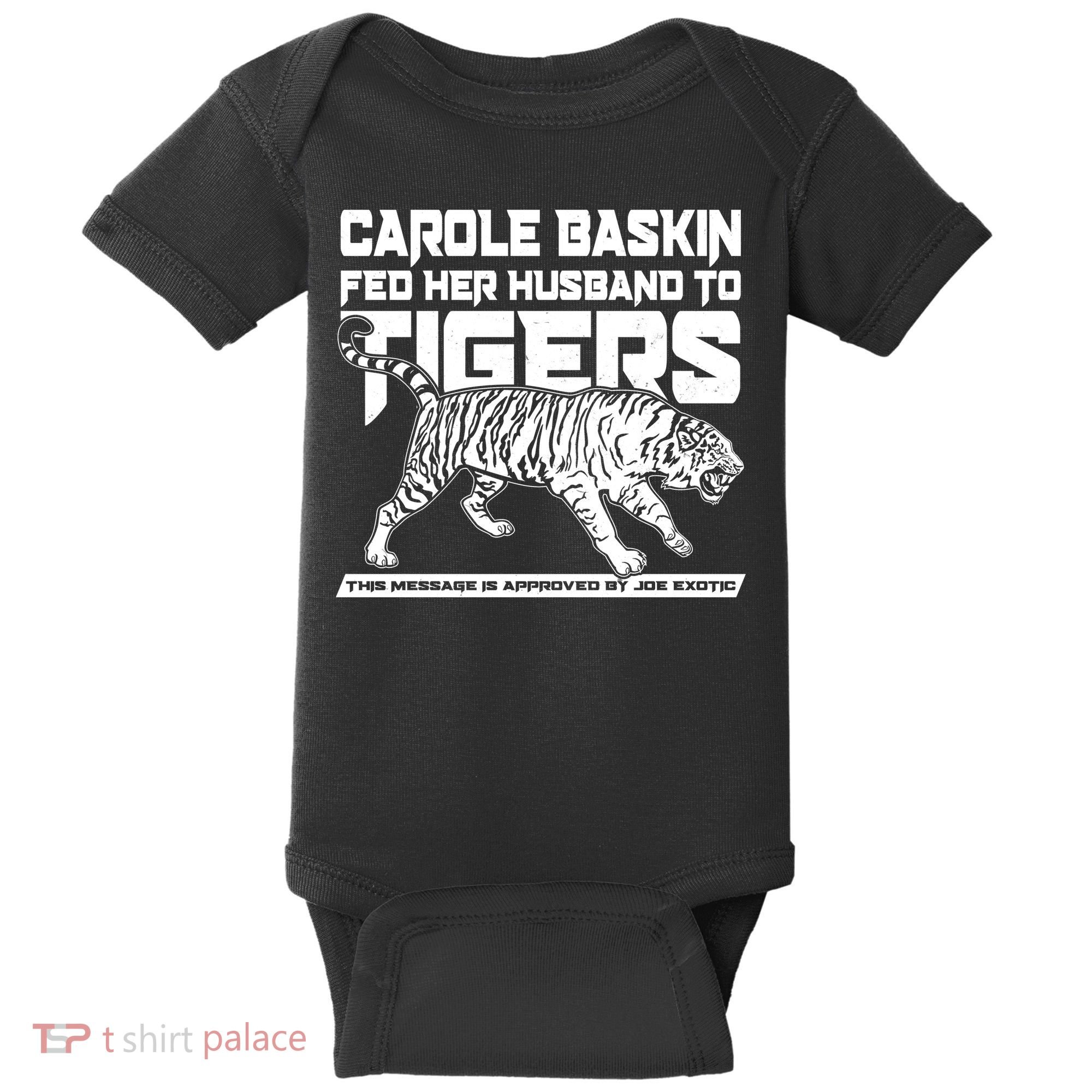 Carole Baskin Fed Her Husband To The Tigers Baby Bodysuit