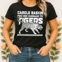 Carole Baskin Fed Her Husband To The Tigers Women's T-Shirt thumb 2
