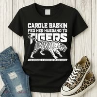 Carole Baskin Fed Her Husband To The Tigers Women's T-Shirt thumb 3