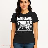 Carole Baskin Fed Her Husband To The Tigers Women's T-Shirt thumb 4