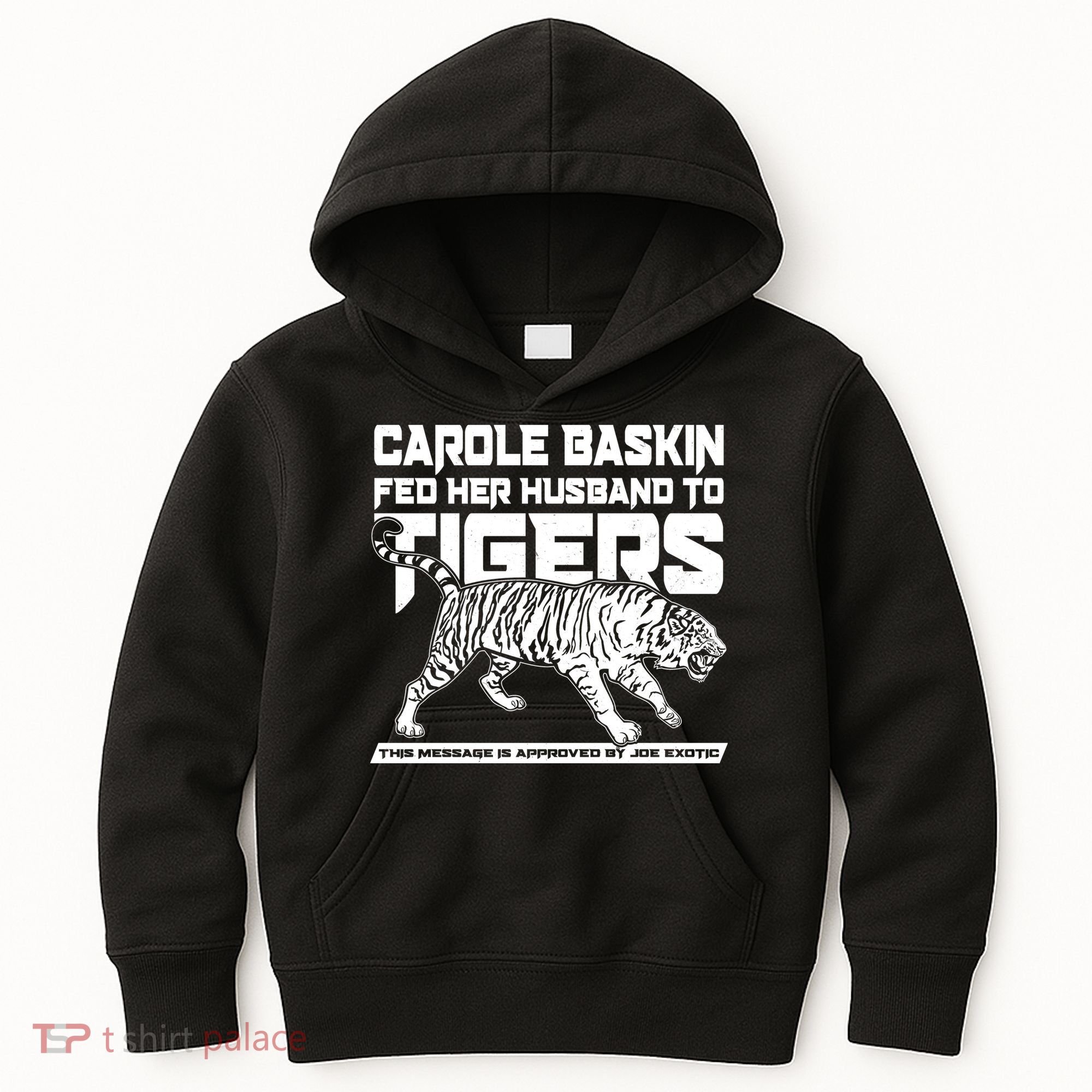 Carole Baskin Fed Her Husband To The Tigers Kids Hoodie