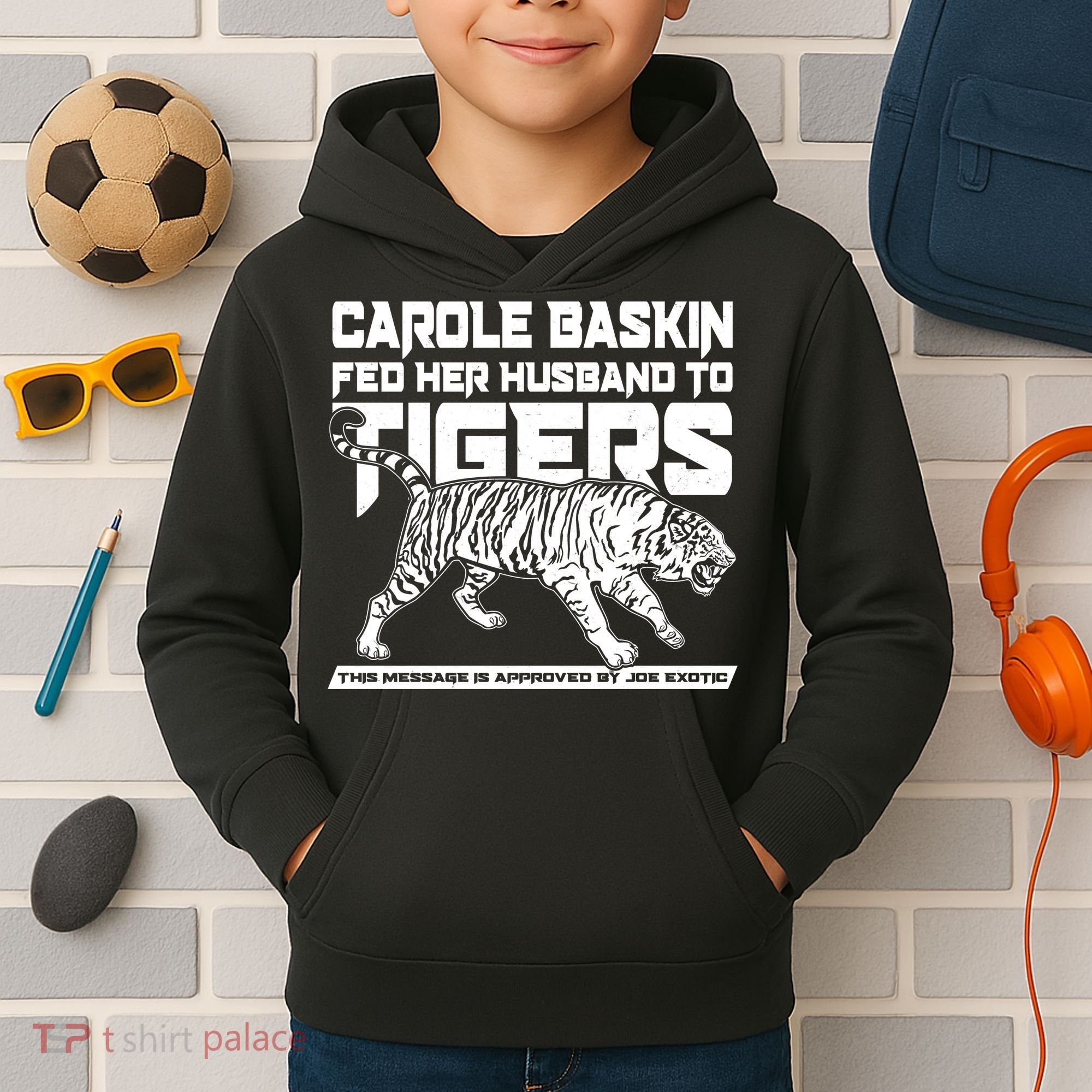 Carole Baskin Fed Her Husband To The Tigers Kids Hoodie