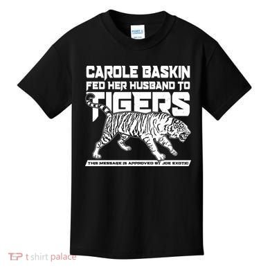 Carole Baskin Fed Her Husband To The Tigers Kids T-Shirt