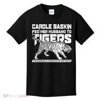 Carole Baskin Fed Her Husband To The Tigers Kids T-Shirt thumb 0