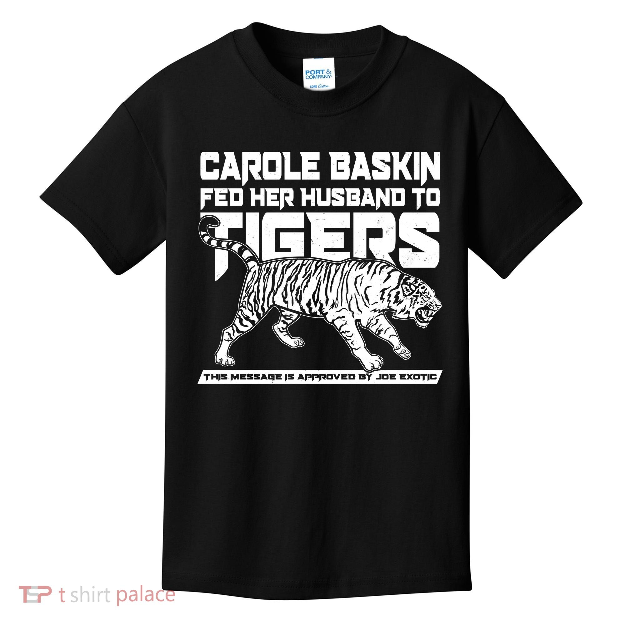 Carole Baskin Fed Her Husband To The Tigers Kids T-Shirt