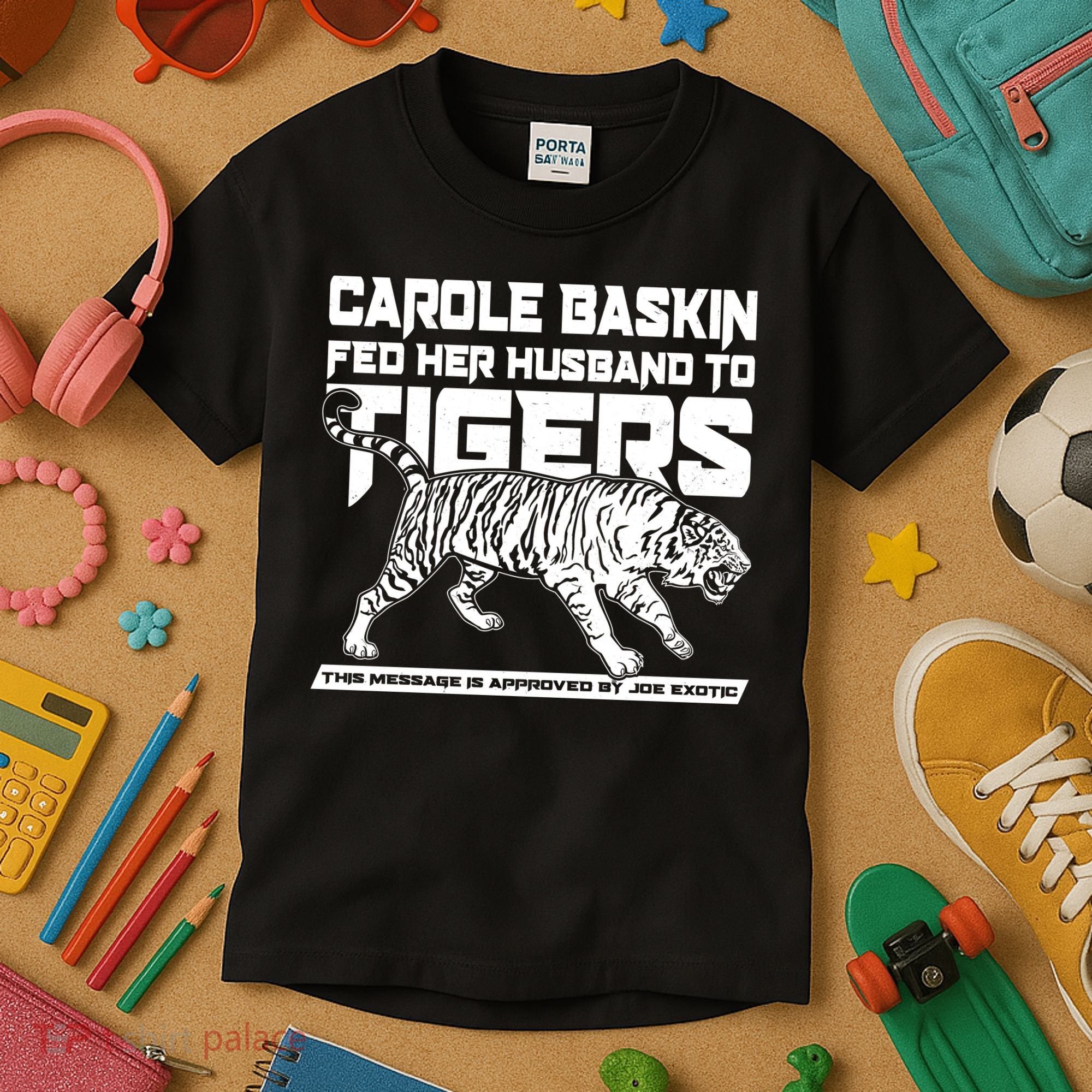 Carole Baskin Fed Her Husband To The Tigers Kids T-Shirt