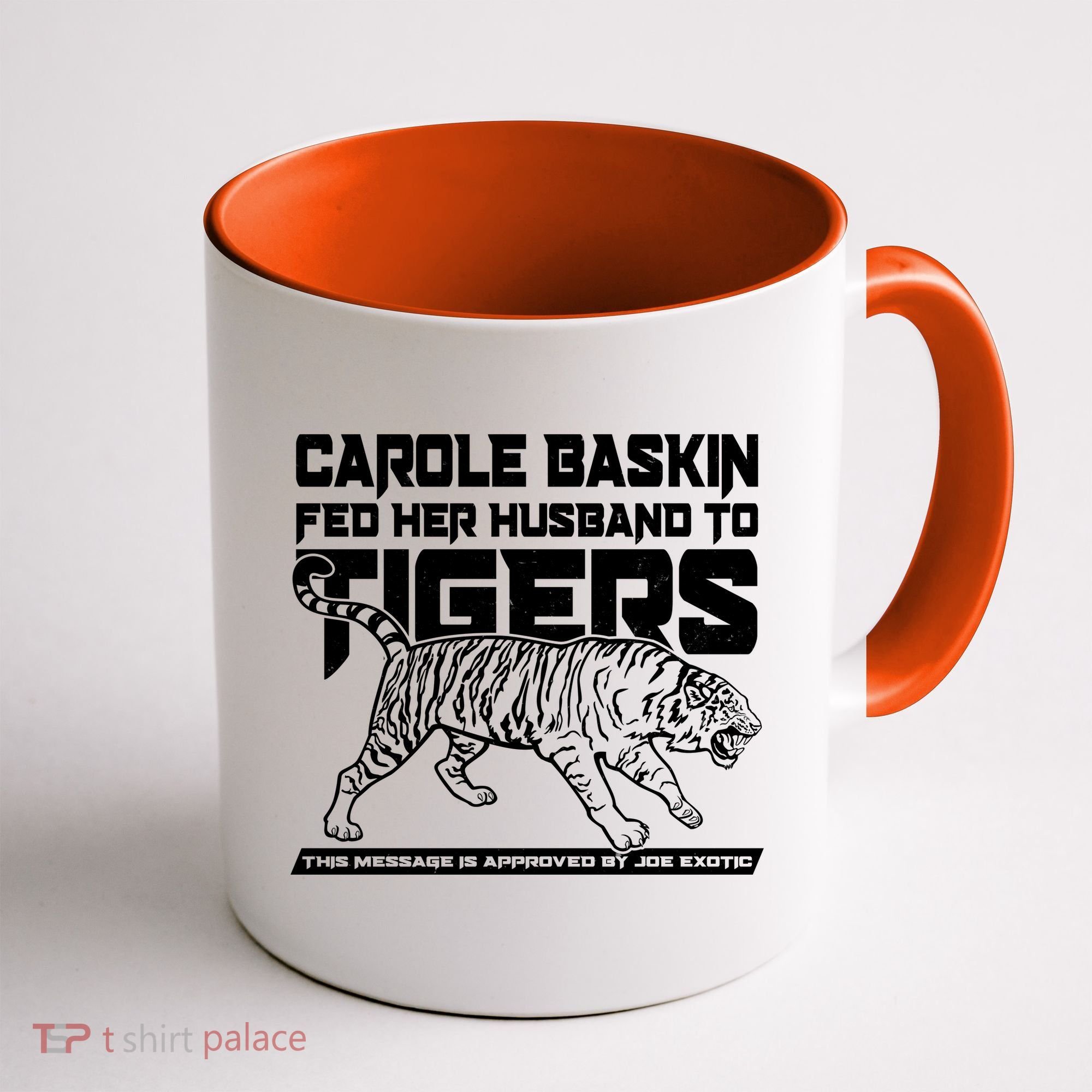 Carole Baskin Fed Her Husband To The Tigers Coffee Mug