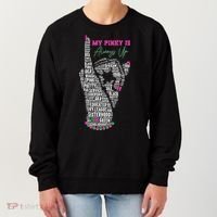 Cool AKA Sorority My Pinky Is Always Up Word Art Women's Sweatshirt thumb 0