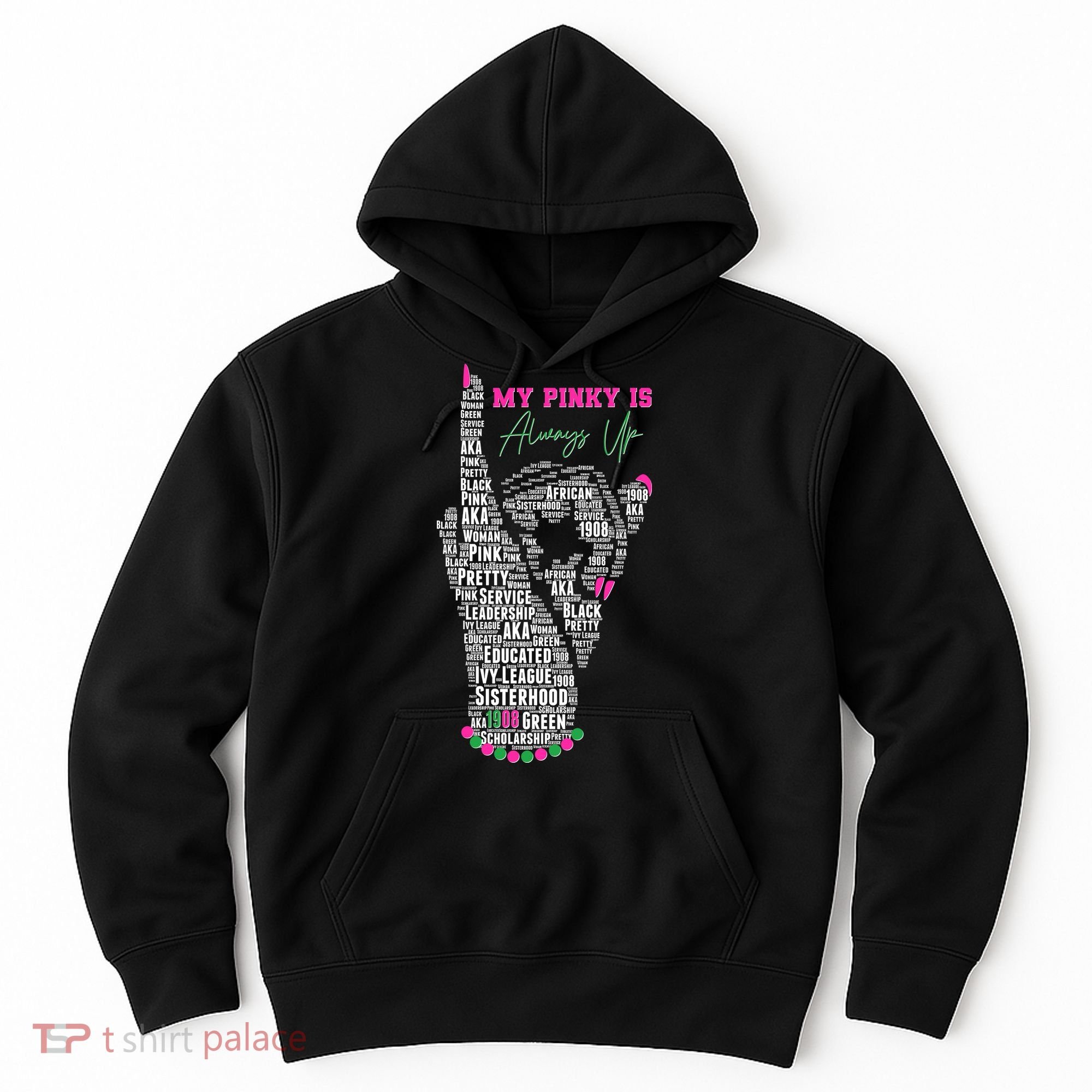 Cool AKA Sorority My Pinky Is Always Up Word Art Hoodie
