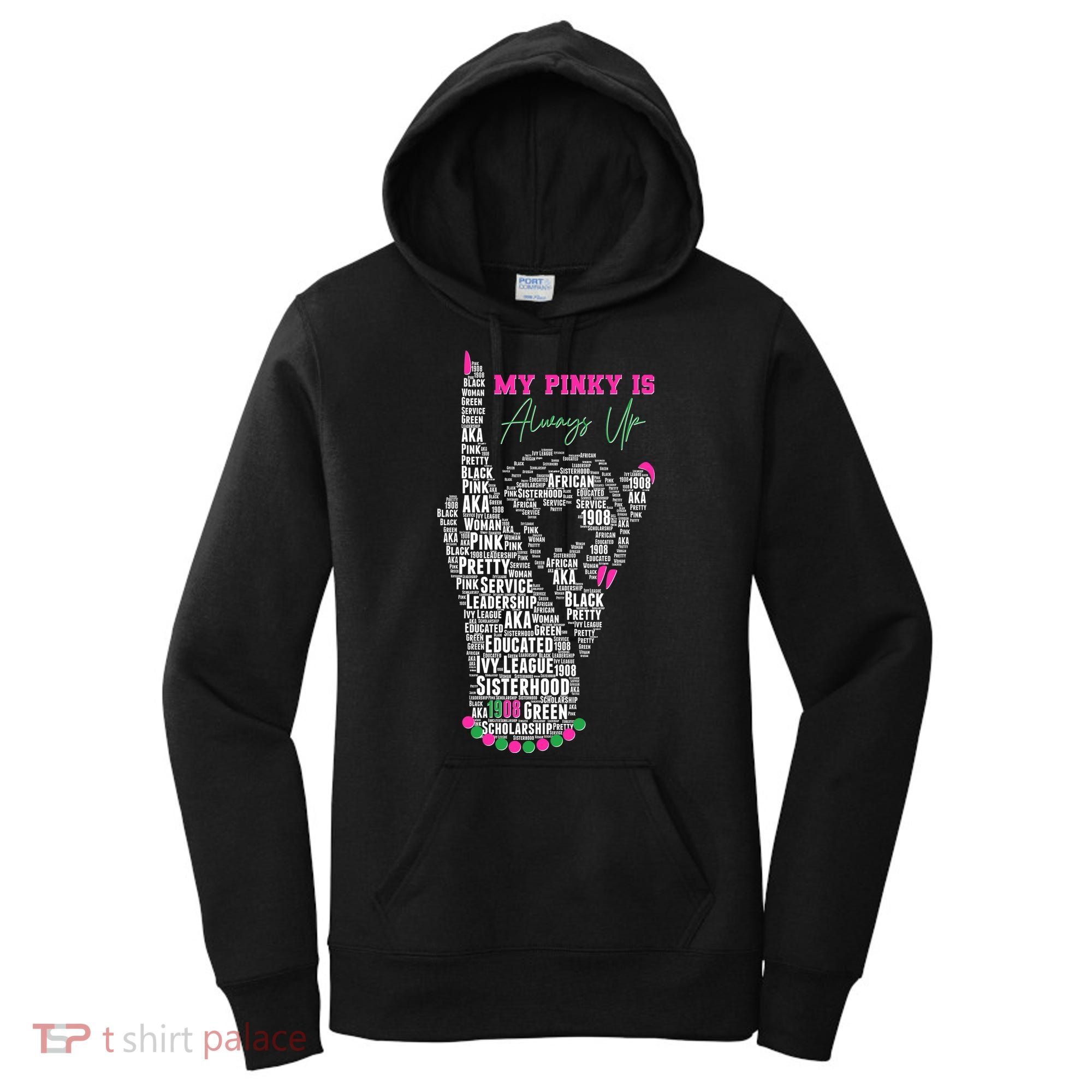 Cool AKA Sorority My Pinky Is Always Up Word Art Women's Hoodie