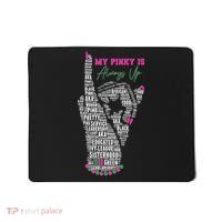 Cool AKA Sorority My Pinky Is Always Up Word Art Mousepad thumb 0