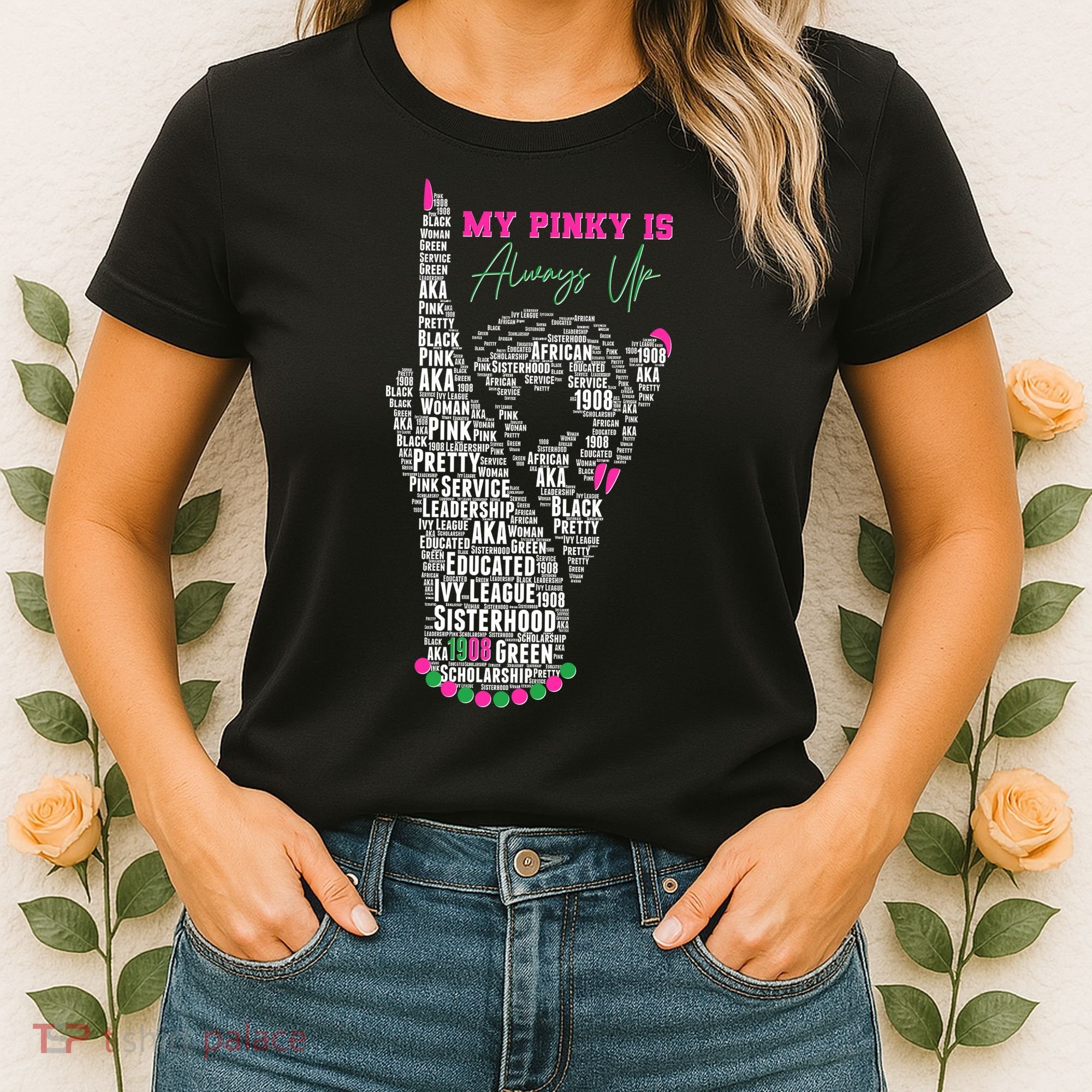 Cool AKA Sorority My Pinky Is Always Up Word Art Women's T-Shirt
