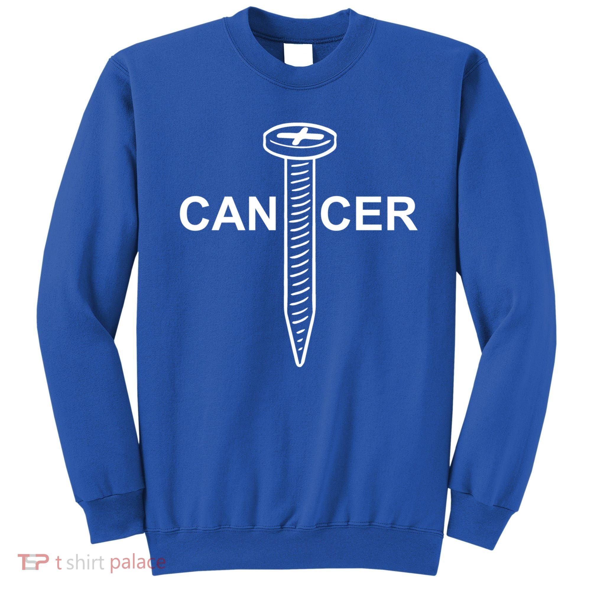 Cancer Awareness Screw Cancer Cute Gift Sweatshirt