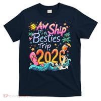 Cute Aw Ship Its A Besties Trip 2026 Vacation T-Shirt thumb 0