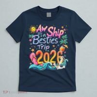 Cute Aw Ship Its A Besties Trip 2026 Vacation T-Shirt thumb 5