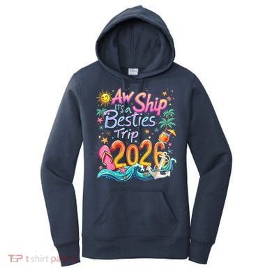 Cute Aw Ship Its A Besties Trip 2026 Vacation Women's Hoodie