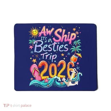 Cute Aw Ship Its A Besties Trip 2026 Vacation Mousepad
