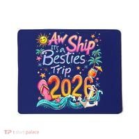 Cute Aw Ship Its A Besties Trip 2026 Vacation Mousepad thumb 0