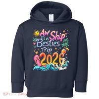 Cute Aw Ship Its A Besties Trip 2026 Vacation Toddler Hoodie thumb 0