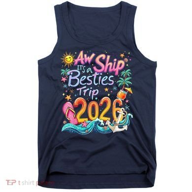 Cute Aw Ship Its A Besties Trip 2026 Vacation Tank Top