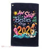 Cute Aw Ship Its A Besties Trip 2026 Vacation Golf Towel thumb 0