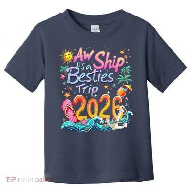 Cute Aw Ship Its A Besties Trip 2026 Vacation Toddler T-Shirt