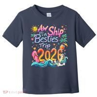 Cute Aw Ship Its A Besties Trip 2026 Vacation Toddler T-Shirt thumb 0