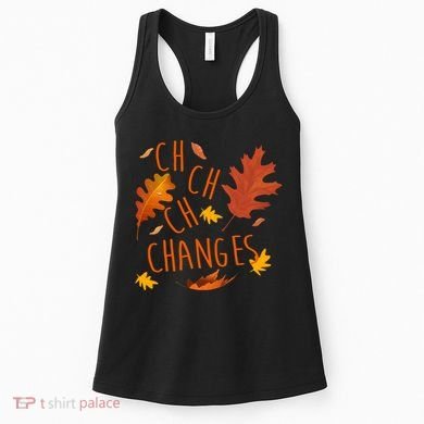 Changes Autumn Season Women's Tank Top