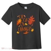 Changes Autumn Season Toddler T-Shirt thumb 0