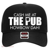 Cash Me At The Pub Howbow Dah! Irish St. Patrick's Day Clover Hat thumb 0