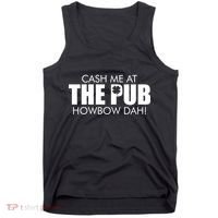 Cash Me At The Pub Howbow Dah! Irish St. Patrick's Day Clover Tank Top thumb 0
