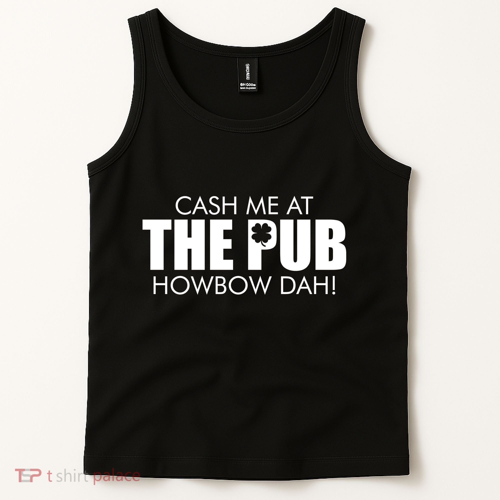 Cash Me At The Pub Howbow Dah! Irish St. Patrick's Day Clover Tank Top