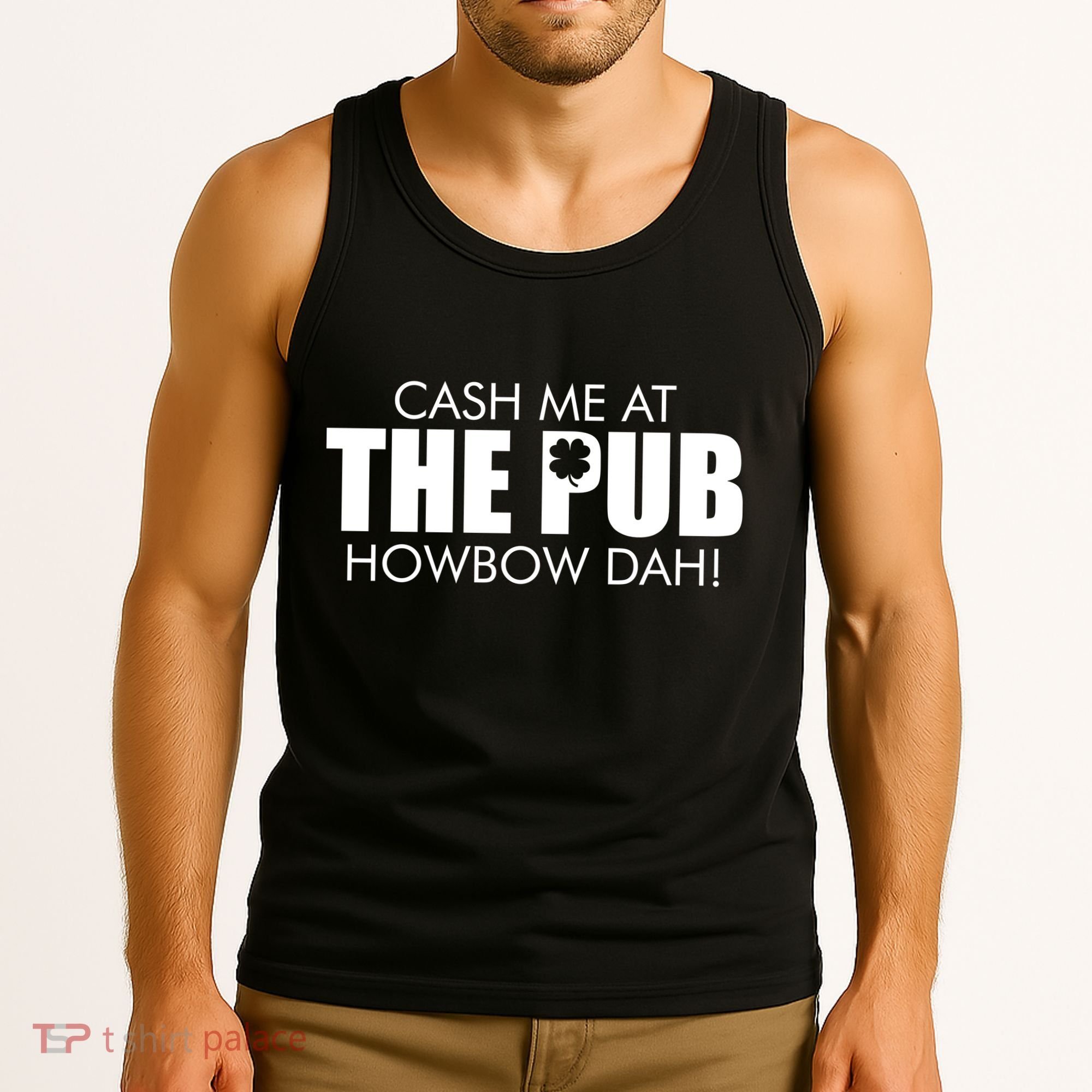 Cash Me At The Pub Howbow Dah! Irish St. Patrick's Day Clover Tank Top