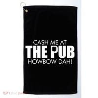 Cash Me At The Pub Howbow Dah! Irish St. Patrick's Day Clover Golf Towel thumb 0