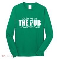 Cash Me At The Pub Howbow Dah! Irish St. Patrick's Day Clover Long Sleeve Shirt thumb 0
