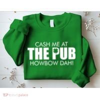 Cash Me At The Pub Howbow Dah! Irish St. Patrick's Day Clover Sweatshirt thumb 2