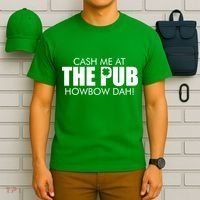 Cash Me At The Pub Howbow Dah! Irish St. Patrick's Day Clover T-Shirt thumb 6