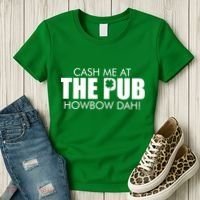 Cash Me At The Pub Howbow Dah! Irish St. Patrick's Day Clover Women's T-Shirt thumb 3